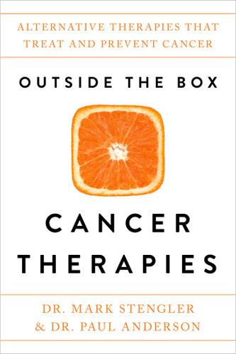 Outside the Box Cancer Therapies: Alternative Therapies That Treat and Prevent Cancer book cover by Dr. Mark Stengler