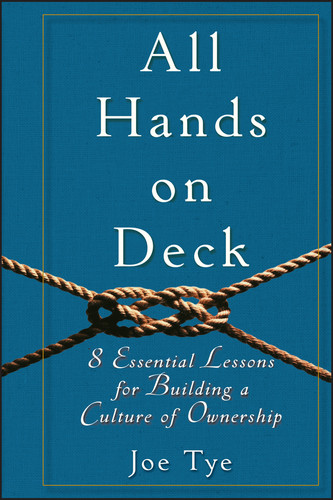 All Hands on Deck: 8 Essential Lessons for Building a Culture of Ownership book cover by Joe Tye