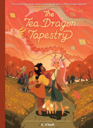 The Tea Dragon Tapestry: (A Graphic Novel) (The Tea Dragon Series) book cover by K. O'Neill