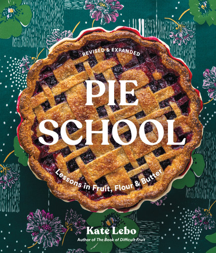 Pie School: Lessons in Fruit, Flour & Butter (A Pie Cookbook) book cover by Kate Lebo