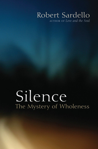 Silence: The Mystery of Wholeness book cover by Robert Sardello