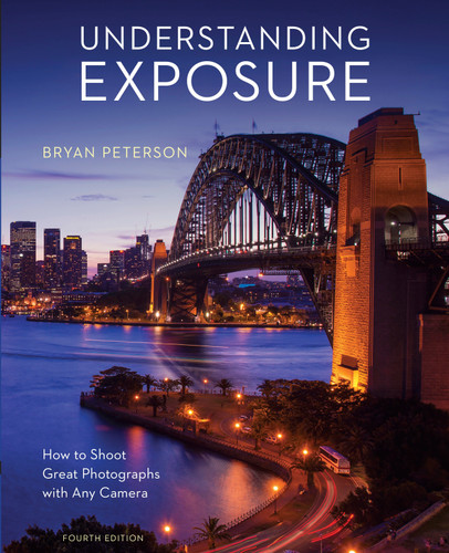 Understanding Exposure, Fourth Edition: How to Shoot Great Photographs with Any Camera book cover by Bryan Peterson