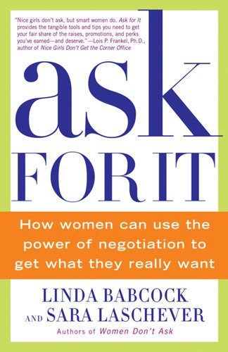 Ask For It: How Women Can Use the Power of Negotiation to Get What They Really Want book cover by Linda Babcock, Sara Laschever