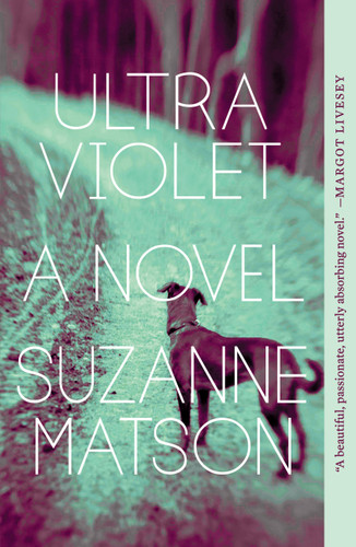 Ultraviolet: A Novel book cover by Suzanne Matson