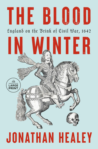 The Blood in Winter: England on the Brink of Civil War, 1642 book cover by Jonathan Healey