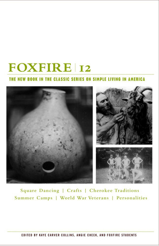 Foxfire 12: Square Dancing, Crafts, Cherokee Traditions, Summer Camps, World War Veterans, Personalities (Foxfire Series) book cover by Foxfire Fund, Inc.