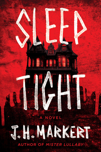 Sleep Tight: A Novel book cover by J. H. Markert