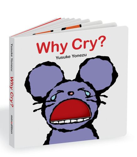 Why Cry?: A Lift-the-Flap Book about Feelings and Emotions (The World of Yonezu) book cover by Yusuke Yonezu