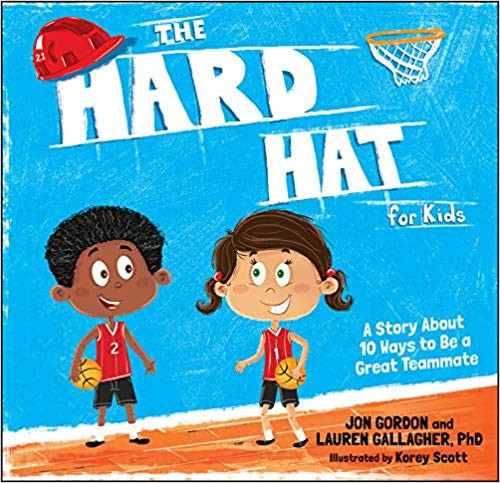 The Hard Hat for Kids: A Story about 10 Ways to Be a Great Teammate Cover The Hard Hat for Kids: A Story about 10 Ways to Be a Great Teammate Cover