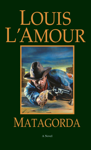 Matagorda: A Novel book cover by Louis L'Amour