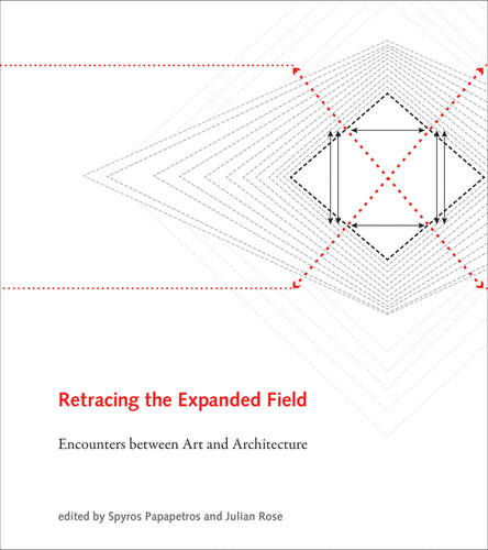 Retracing the Expanded Field: Encounters between Art and Architecture book cover by 