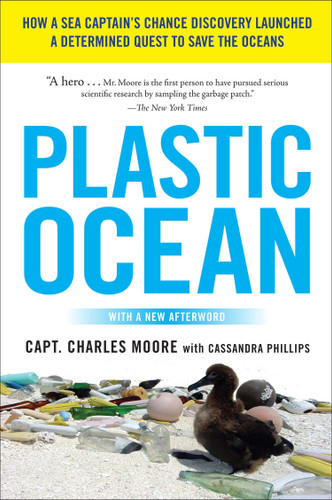 Plastic Ocean: How a Sea Captain's Chance Discovery Launched a Determined Quest to Save the Oceans book cover by Charles Moore