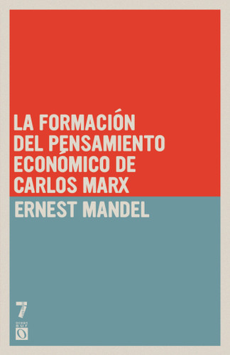 La formación del pensamiento económico de Carlos Marx: De 1843 a la redacción de El capital book cover by Ernest Mandel