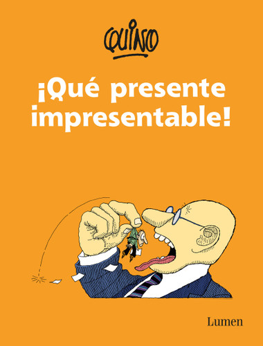 ¡Qué presente impresentable! / What an Unpresentable Present! book cover by Quino