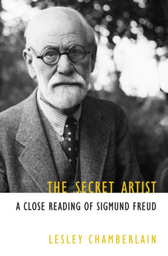 The Secret Artist: A Close Reading of Sigmund Freud book cover by Lesley Chamberlain