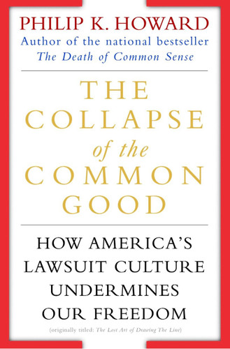 The Collapse of the Common Good: How America's Lawsuit Culture Undermines Our Freedom book cover by Philip K. Howard