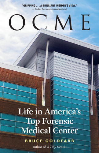 OCME: Life in America's Top Forensic Medical Center book cover by Bruce Goldfarb