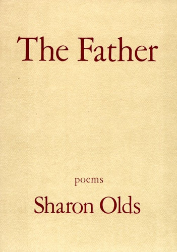 The Father: Poems book cover by Sharon Olds