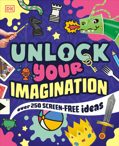 Unlock Your Imagination: Over 250 Screen-Free Ideas book cover by DK