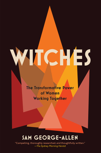 Witches: The Transformative Power of Women Working Together book cover by Sam George-Allen