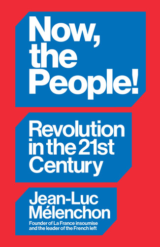 Now, the People!: Revolution in the Twenty-First Century book cover by Jean-Luc Mélenchon