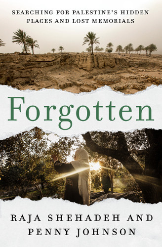 Forgotten: Searching for Palestine's Hidden Places and Lost Memorials book cover by Raja Shehadeh, Penny Johnson
