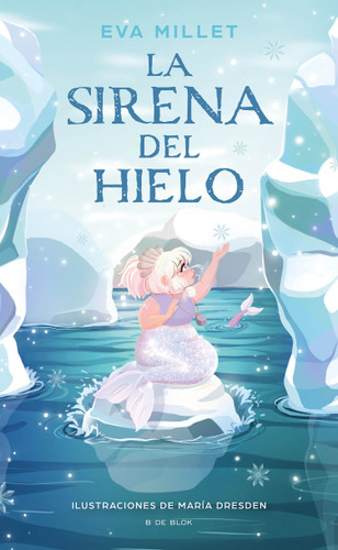 La sirena del hielo / The Mermaid on the Ice book cover by Eva Millet