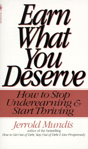 Earn What You Deserve: How to Stop Underearning & Start Thriving book cover by Jerrold Mundis