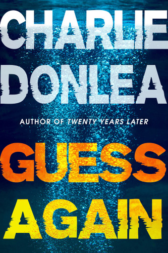 Guess Again book cover by Charlie Donlea