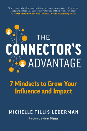 The Connector's Advantage: 7 Mindsets to Grow Your Influence and Impact book cover by Michelle Tillis Lederman