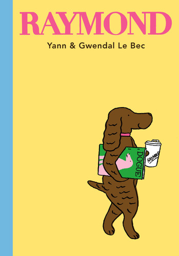 Raymond book cover by Yann Le Bec, Gwendal Le Bec