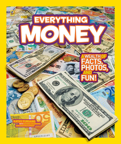 National Geographic Kids Everything Money: A wealth of facts, photos, and fun! (National Geographic Kids Everything) book cover by Kathy Furgang, National Geographic Kids