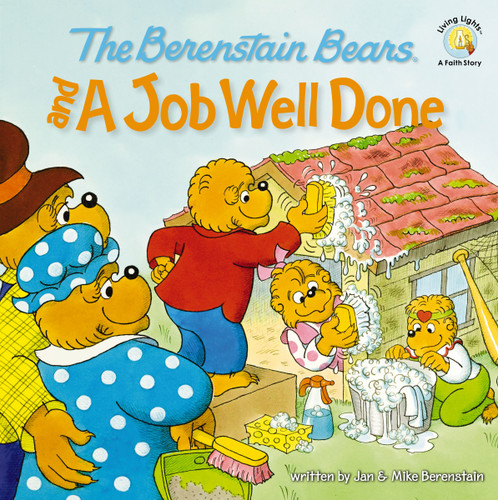 The Berenstain Bears and a Job Well Done (Berenstain Bears/Living Lights: A Faith Story) book cover by Jan Berenstain, Mike Berenstain
