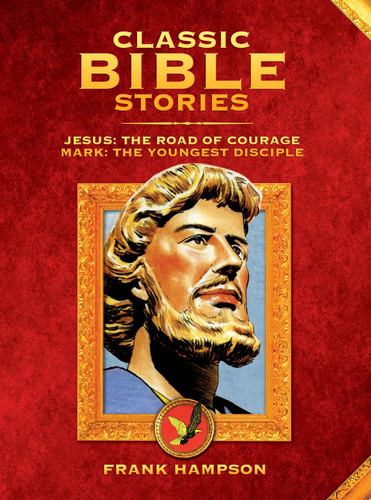 Classic Bible Stories: Jesus - The Road of Courage / Mark, The Youngest Disciple book cover by Chad Varah, Marcus Morris