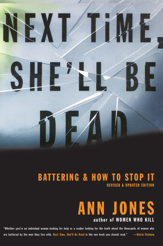 Next Time, She'll Be Dead: Battering and How to Stop It book cover by Ann Jones