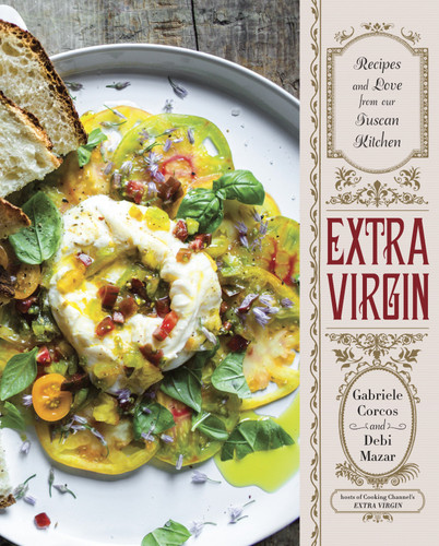Extra Virgin: Recipes & Love from Our Tuscan Kitchen: A Cookbook book cover by Gabriele Corcos, Debi Mazar