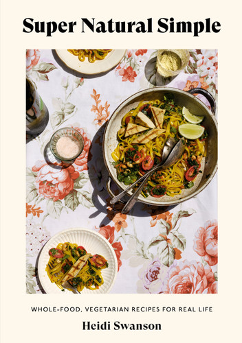 Super Natural Simple: Whole-Food, Vegetarian Recipes for Real Life [A Cookbook] book cover by Heidi Swanson