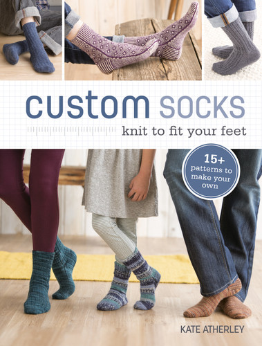 Custom Socks: Knit to Fit Your Feet book cover by Kate Atherley