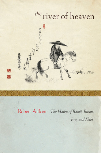 The River of Heaven: The Haiku of Basho, Buson, Issa, and Shiki book cover by Robert Aitken