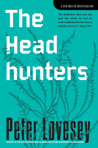 The Headhunters: An Inspector Hen Mallin Investigation (A Hen Mallin Investigation) book cover by Peter Lovesey
