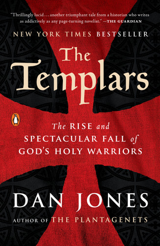 The Templars: The Rise and Spectacular Fall of God's Holy Warriors book cover by Dan Jones
