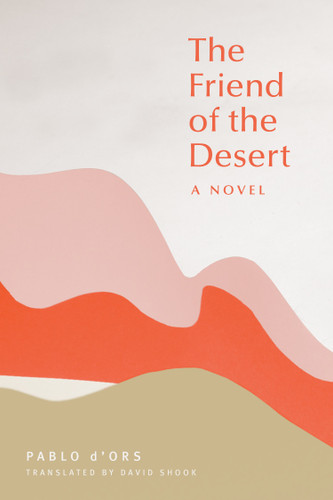 The Friend of the Desert: A Novel (Thich Nhat Hanh Classics) book cover by Pablo d'Ors