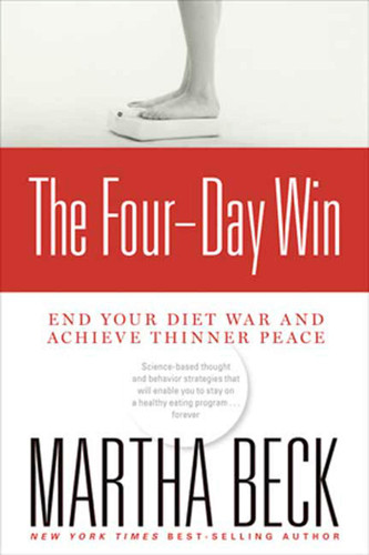 The Four-Day Win: End Your Diet War and Achieve Thinner Peace book cover by Martha Beck
