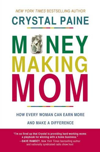 Money-Making Mom: How Every Woman Can Earn More and Make a Difference Cover