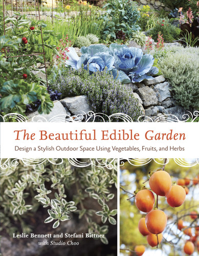 The Beautiful Edible Garden: Design A Stylish Outdoor Space Using Vegetables, Fruits, and Herbs book cover by Leslie Bennett, Stefani Bittner