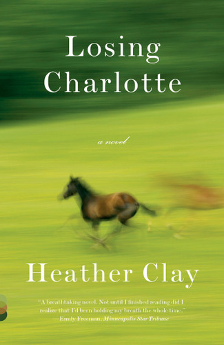 Losing Charlotte (Vintage Contemporaries) book cover by Heather Clay