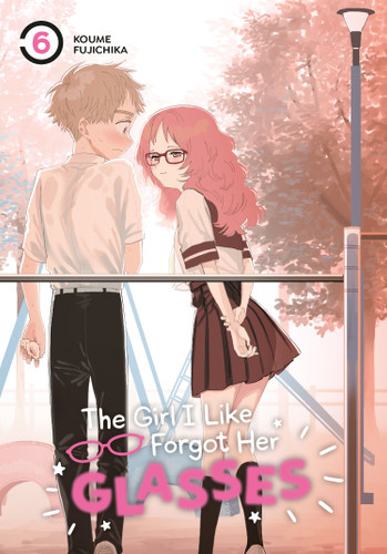The Girl I Like Forgot Her Glasses 06 (The Girl I Like Forgot Her Glasses) book cover by Koume Fujichika