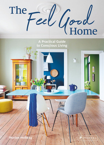 The Feel Good Home: A Practical Guide to Conscious Living book cover by Marion Hellweg