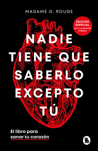 Nadie tiene que saberlo excepto tú. El libro para sanar tu corazón / Nobody Has to Know but You book cover by Madame G. Rouge
