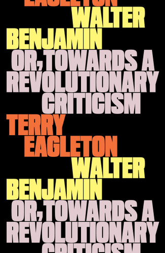 Walter Benjamin: Or, Towards a Revolutionary Criticism book cover by Terry Eagleton
